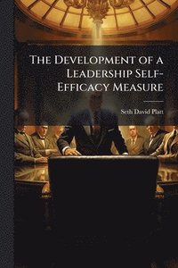 bokomslag The Development of a Leadership Self-Efficacy Measure