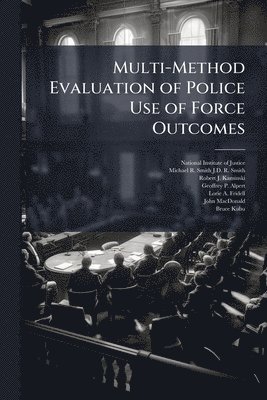 bokomslag Multi-Method Evaluation of Police Use of Force Outcomes