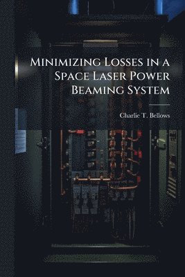 Minimizing Losses in a Space Laser Power Beaming System
