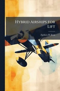 bokomslag Hybrid Airships for Lift