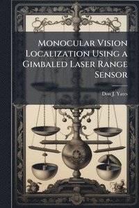 bokomslag Monocular Vision Localization Using a Gimbaled Laser Range Sensor