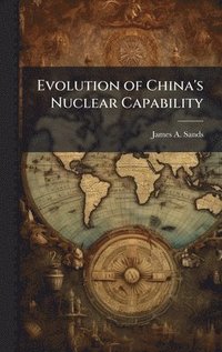bokomslag Evolution of China's Nuclear Capability