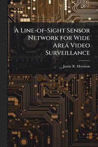 bokomslag Line-of-Sight Sensor Network for Wide Area Video Surveillance