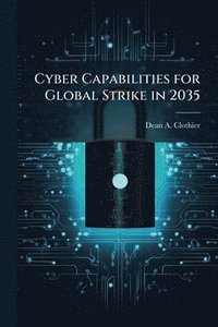 bokomslag Cyber Capabilities for Global Strike in 2035