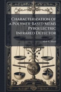 bokomslag Characterization of a Polymer-Based MEMS Pyroelectric Infrared Detector