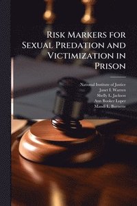 bokomslag Risk Markers for Sexual Predation and Victimization in Prison