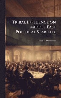 bokomslag Tribal Influence on Middle East Political Stability