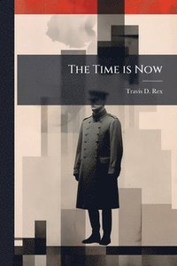 bokomslag The Time is Now