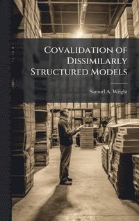 bokomslag Covalidation of Dissimilarly Structured Models