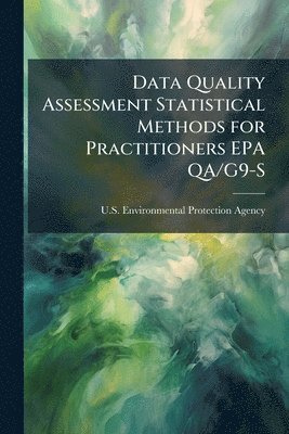bokomslag Data Quality Assessment Statistical Methods for Practitioners EPA QA/G9-S