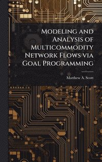 bokomslag Modeling and Analysis of Multicommodity Network Flows via Goal Programming