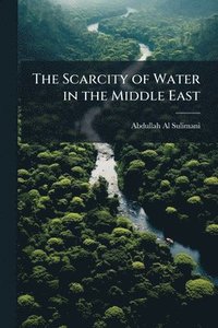 bokomslag Scarcity of Water in the Middle East