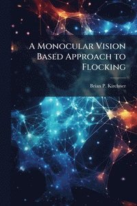 bokomslag A Monocular Vision Based Approach to Flocking