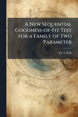 bokomslag A New Sequential Goodness-of-Fit Test for a Family of Two Parameter