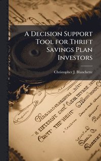 bokomslag A Decision Support Tool for Thrift Savings Plan Investors