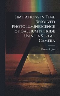 bokomslag Limitations in Time Resolved Photoluminescence of Gallium Nitride Using a Streak Camera