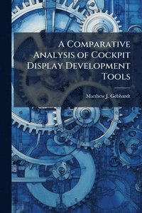 bokomslag Comparative Analysis of Cockpit Display Development Tools