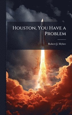 bokomslag Houston, You Have a Problem