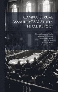 bokomslag Campus Sexual Assault (CSA) Study, Final Report