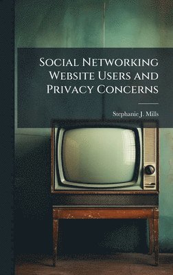 bokomslag Social Networking Website Users and Privacy Concerns