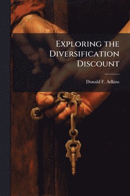 bokomslag Exploring the Diversification Discount