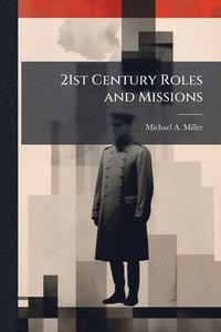 bokomslag 21st Century Roles and Missions
