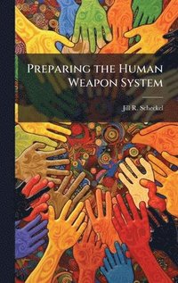 bokomslag Preparing the Human Weapon System