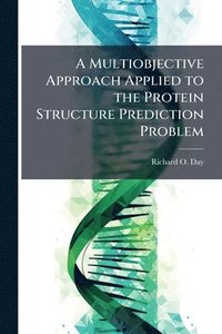 bokomslag Multiobjective Approach Applied to the Protein Structure Prediction Problem