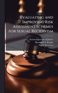 bokomslag Evaluating and Improving Risk Assessment Schemes for Sexual Recidivism