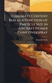 bokomslag Chromate Content Bias as a Function of Particle Size in Aircraft Primer Paint Overspray