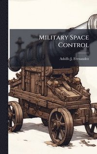 bokomslag Military Space Control
