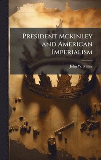 bokomslag President Mckinley and American Imperialism