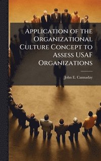 bokomslag Application of the Organizational Culture Concept to Assess USAF Organizations