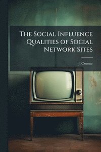 bokomslag Social Influence Qualities of Social Network Sites