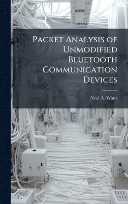 bokomslag Packet Analysis of Unmodified Bluetooth Communication Devices