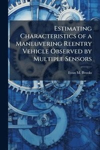 bokomslag Estimating Characteristics of a Maneuvering Reentry Vehicle Observed by Multiple Sensors