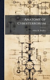 bokomslag Anatomy of Cyberterrorism