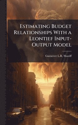 bokomslag Estimating Budget Relationships With a Leontief Input-Output Model