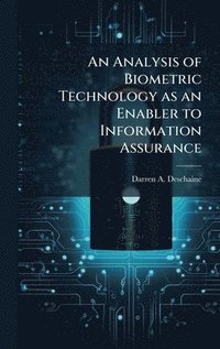 bokomslag Analysis of Biometric Technology as an Enabler to Information Assurance