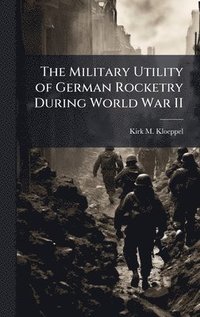 bokomslag Military Utility of German Rocketry During World War II