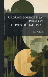 bokomslag Ground Source Heat Pumps vs. Conventional HVAC