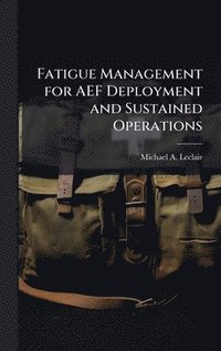 bokomslag Fatigue Management for AEF Deployment and Sustained Operations