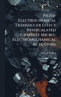 bokomslag Piezo-Electrochemical Transducer Effect Intercalated Graphite Micro-Electromechanical Actuators