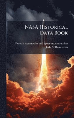 Judy A Rumerman - NASA Historical Data Book, Inbunden