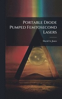 bokomslag Portable Diode Pumped Femtosecond Lasers