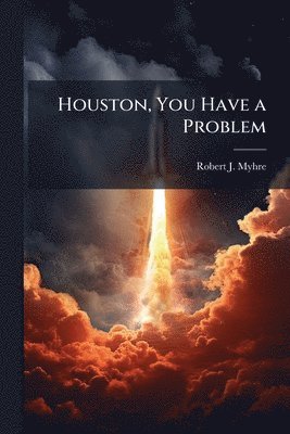 bokomslag Houston, You Have a Problem
