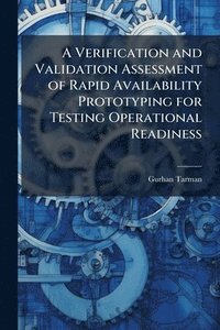 bokomslag A Verification and Validation Assessment of Rapid Availability Prototyping for Testing Operational Readiness
