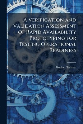 bokomslag A Verification and Validation Assessment of Rapid Availability Prototyping for Testing Operational Readiness