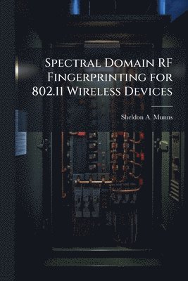 Spectral Domain RF Fingerprinting for 802.11 Wireless Devices