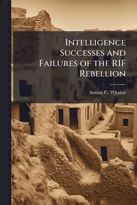 bokomslag Intelligence Successes and Failures of the RIF Rebellion